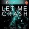 Let Me Crash (feat. Baselevers) [Radio Edit] - Elaic lyrics
