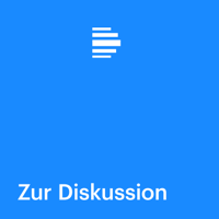 Zur Diskussion - Deutschlandfunk podcast