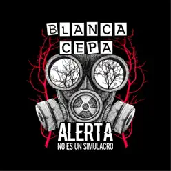 Alerta, No Es un Simulacro - EP - Blanca Cepa Alerta, No Es un Simulacro - EP - Blanca Cepa