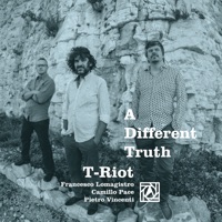 A Different Truth (feat. Francesco Lomagistro, Camillo Pace & Pietro Vincenti) - T-Riot