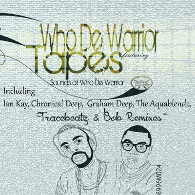Sounds of Who De Warrior (feat. Tapes) [Remixes]