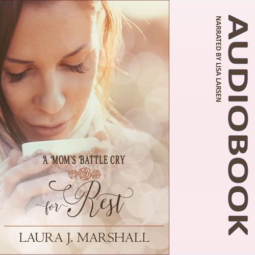 A Mom's Battle Cry for Rest: Battle Cry Devotional Series (Unabridged) cover