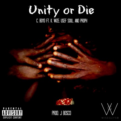 Unity or Die (feat. K. Wize, Usef Soul & Proph) - Single