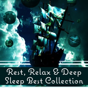 Rest, Relax & Deep Sleep Best Collection - Ambient Sleeping Pill, Delta Waves, Meditation, Lucid Dreaming