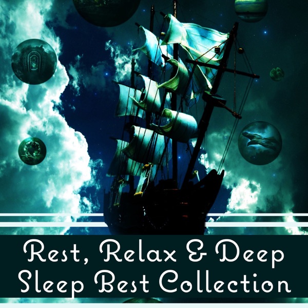 Rest, Relax & Deep Sleep Best Collection - Ambient Sleeping Pill, Delta Waves, Meditation, Lucid Dreaming