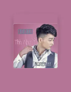 Nguyen Hy सुनें, म्यूज़िक वीडियो देखें, बायो पढ़ें, दौरे की तारीखें और बहुत कुछ देखें!