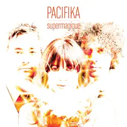 SuperMagique - Pacifika