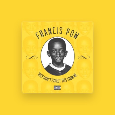 Ouve Francis Pow, vê vídeos de música, lê a biografia, vê as datas da digressão e muito mais!