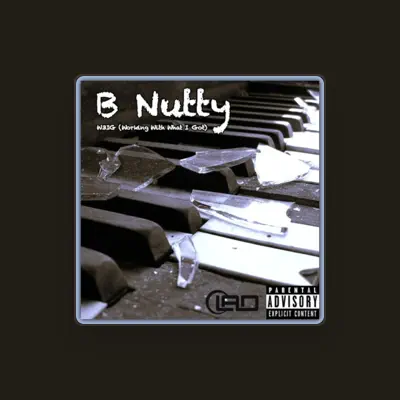 Listen to B.Nutty, watch music videos, read bio, see tour dates & more!