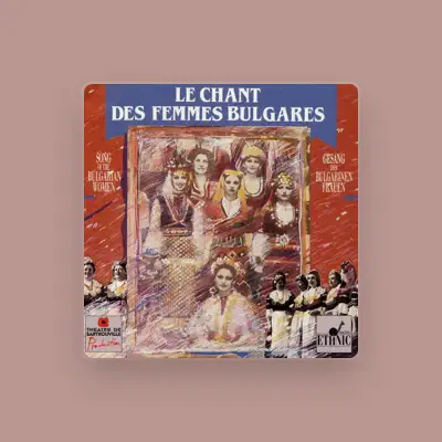 Listen to Chœur de Femmes de Sofia, watch music videos, read bio, see tour dates & more!