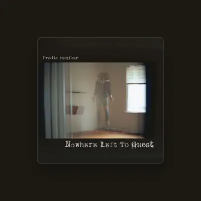Listen to Brodie Moniker, watch music videos, read bio, see tour dates & more!