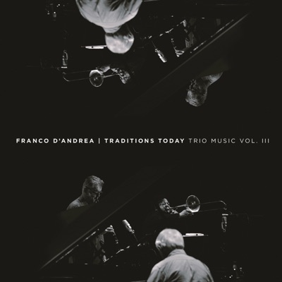Traditions Today, Vol. 3 (feat. Daniele D'Agaro & Mauro Ottolini)