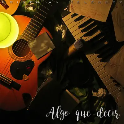Algo Que Decir - EP - Cristhian Meléndez