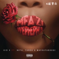 Mfazi Wephepha (feat. Yanga, Nota & Mashayabhuqe KaMamba) - Single - Kid X & KiD X feat. Yanga, Nota & Mashayabhuqe KaMamba