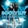 Booty Luv - Don't Mess with My Man (Radio Edit)