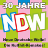 30 Jahre NDW! Neue Deutsche Welle! Die Kulthit-Remakes! - Various Artists