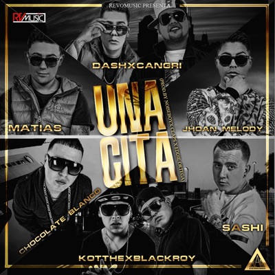 Una Cita (feat. Chocolate Blanco, Dash & Cangri, Malito Malozo, Black Roy, Jhoan Melody & Kotthe) - Single