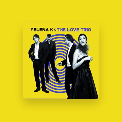 Listen to Yelena K & The Love Trio, watch music videos, read bio, see tour dates & more!