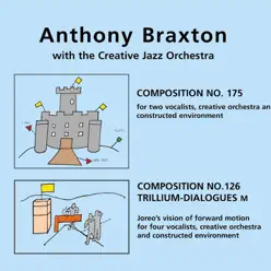 Compositions 175 & 126 (For Four Vocalists and Constructed Environment) - Anthony Braxton Compositions 175 & 126 (For Four Vocalists and Constructed Environment) - Anthony Braxton