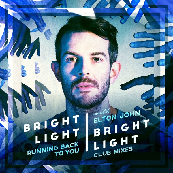 Running Back to You (feat. Elton John) [Club Mixes] - Bright Light Bright Light