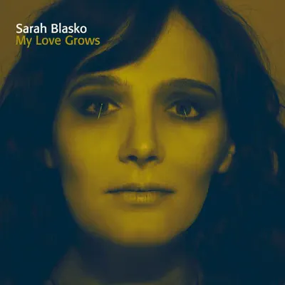 My Love Grows - Single - Sarah Blasko