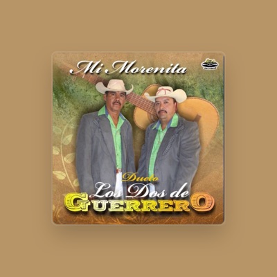 Listen to Dueto los Dos de Guerrero, watch music videos, read bio, see tour dates & more!