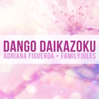 Dango Daikazoku (feat. FamilyJules) - Single - Adriana Figueroa