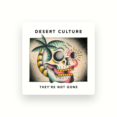 Desert Culture: песни, клипы, биография, даты выступлений и многое другое.