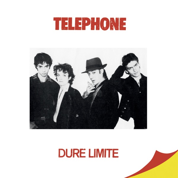 Dure limite (Remasterisé en 2015) - Téléphone