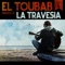 La Travesía (feat. Gambeat) - El Toubab lyrics