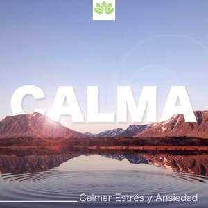 Calma: Música de Relajación para Calmar Estrés y Ansiedad