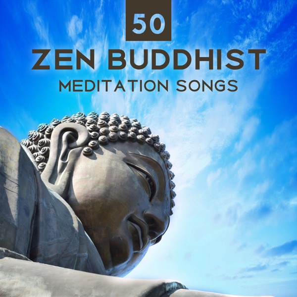 50 Zen Buddhist Meditation Songs: Asian Relaxing Music and Sounds of Nature for Yoga Space, Deep Zen Ambient, Inner Calm, Mindfulness Meditation