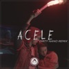 Acele (Dirty Nano Remix) - Single