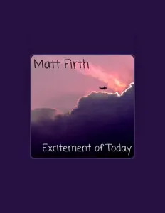 Dengarkan Matt Firth, tonton video musik, baca bio, lihat tanggal tur & lainnya!