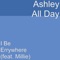 I Be Errywhere (feat. Millie) - Ashley All Day lyrics