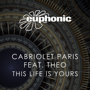 This Life Is Yours (feat. Theo) [Remixes] - EP