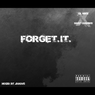 Forget.It. (feat. Gary Carmike) - Single