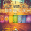 7 Chakras Healing Music (Tibetan Singing Bowl Edition) - Meditative Mind