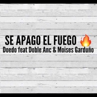 Se Apago El Fuego (feat. Doble Anc & Moisés Garduño) - Single - Doedo