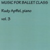 Rudy Apffel Music for Ballet Class, Vol. 3