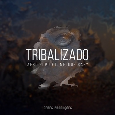 Tribalizado (feat. Melque Baby) - EP