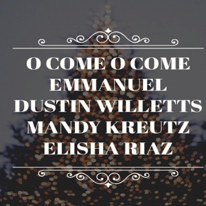 Oh Come, Oh Come Emmanuel - Single