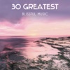 30 Greatest Blissful Music – Spiritual Sounds to Find Inner Strength, Peaceful Meditation, Focusing & Balancing Music, Stress Reduction, Deep Concentration