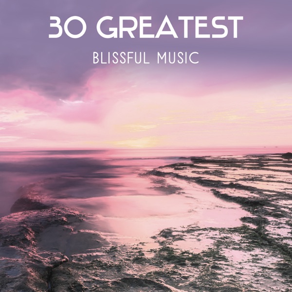 30 Greatest Blissful Music – Spiritual Sounds to Find Inner Strength, Peaceful Meditation, Focusing & Balancing Music, Stress Reduction, Deep Concentration