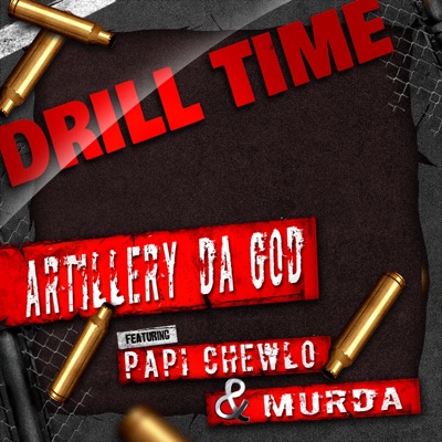 Drill Time (feat. Papi Chewlo & Murda) - Single