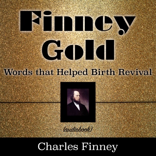 Finney Gold: Words That Helped Birth Revival (Unabridged) cover