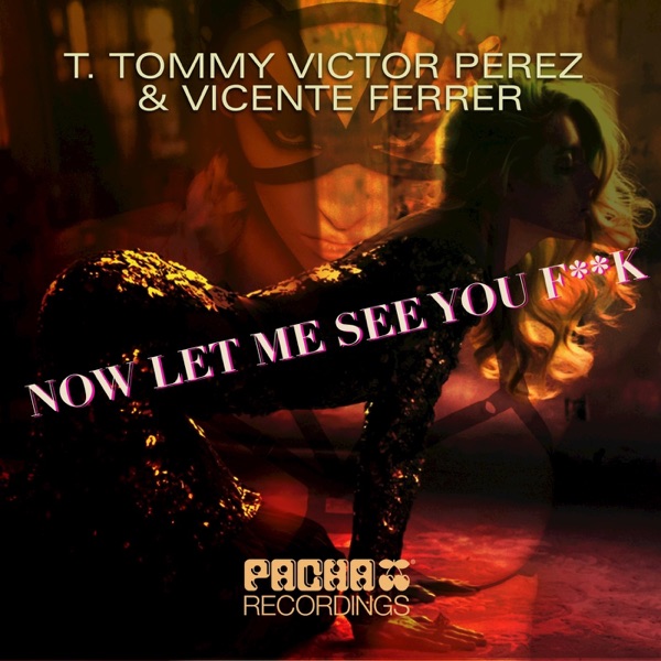 Now Let Me See You F**k - EP