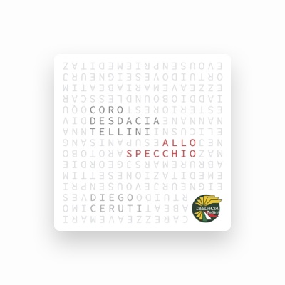 Listen to Coro Desdacia Tellini, watch music videos, read bio, see tour dates & more!