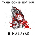 Thank God I'm Not You - Single