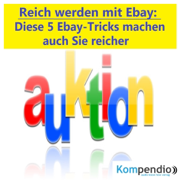 Reich werden mit Ebay: Diese 5 Ebay-Tricks machen auch Sie reicher